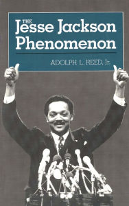 The Jesse Jackson Phenomon: The Crisis of Purpose in Afro-American Politics / Edition 1