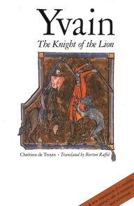 Title: Yvain: The Knight of the Lion / Edition 1, Author: Chrétien de Troyes