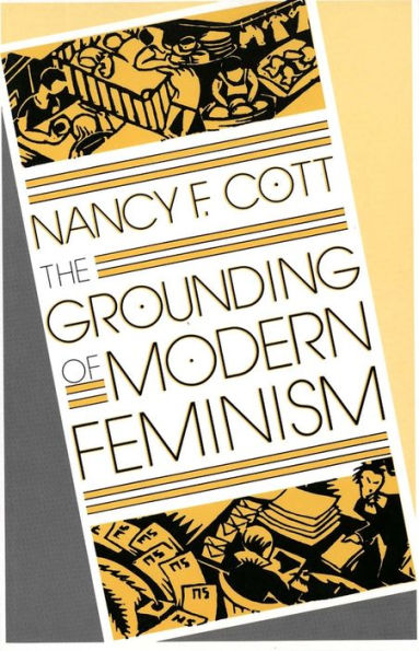 The Grounding of Modern Feminism / Edition 1