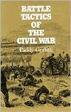 Battle Tactics of the Civil War / Edition 1