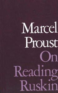 Title: On Reading Ruskin, Author: Marcel Proust