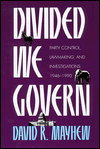 Divided We Govern: Party Control, Lawmaking, and Investigations, 1946-1990 / Edition 1