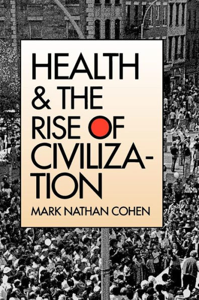 Health and the Rise of Civilization / Edition 1