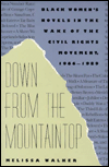 Down from the Mountaintop: Black Women's Novels in the Wake of the Civil Rights Movement, 1966-1989
