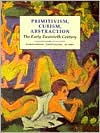 Title: Primitivism, Cubism, Abstraction: The Early Twentieth Century / Edition 1, Author: Gill Perry