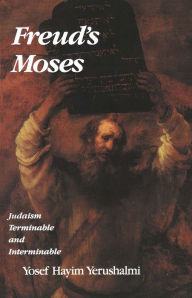 Freud's Moses: Judaism Terminable and Interminable / Edition 1