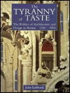 The Tyranny of Taste: The Politics of Architecture and Design in Britain, 1550-1960