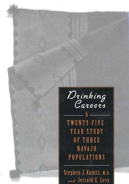 Drinking Careers: A Twenty-Five Year Study of Three Navajo Populations