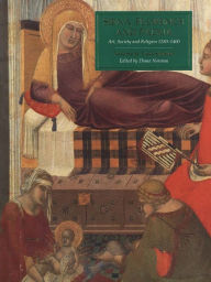 Siena, Florence, and Padua: Art, Society, and Religion, 1280-1400, Volume II: Case Studies