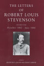 The Letters of Robert Louis Stevenson: Volume Four, October 1882-June 1884