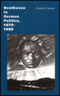 Beethoven in German Politics, 1870-1989