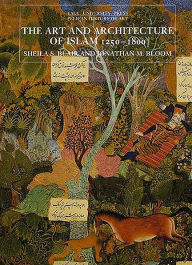 Title: The Art and Architecture of Islam, 1250-1800, Author: Sheila S. Blair