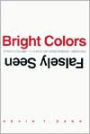 Bright Colors Falsely Seen: Synaesthesia and the Search for Transcendental Knowledge
