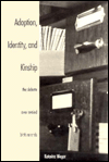 Adoption, Identity, and Kinship: The Debate over Sealed Birth Records
