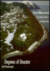 Degrees of Disaster: Prince William Sound: How Nature Reels and Rebounds