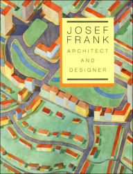 Josef Frank: Architect and Designer: An Alternative Vision of the Modern Home
