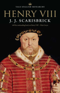 Title: Henry VIII, Author: J. J. Scarisbrick