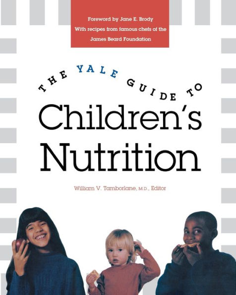 The Yale Guide to Children's Nutrition