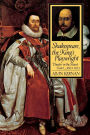 Shakespeare, the King's Playwright: Theater in the Stuart Court, 1603-1613