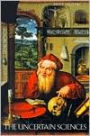 The Uncertain Sciences