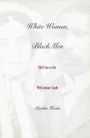 White Women, Black Men: Illicit Sex in the Nineteenth-Century South / Edition 1