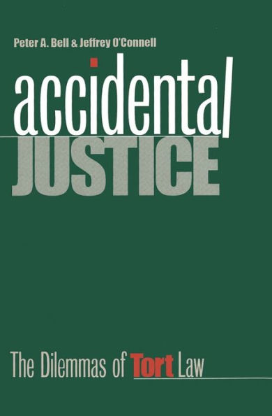 Accidental Justice: The Dilemmas of Tort Law / Edition 1