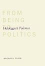 Heidegger's Polemos: From Being to Politics