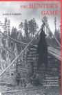 The Hunter's Game: Poachers and Conservationists in Twentieth-Century America / Edition 1