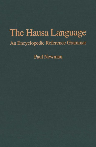 The Hausa Language: An Encyclopedic Reference Grammar