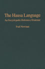 The Hausa Language: An Encyclopedic Reference Grammar