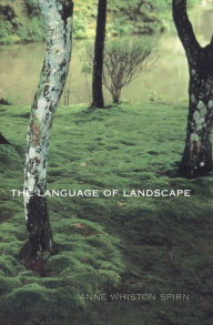 Title: The Language of Landscape, Author: Anne Whiston Spirn
