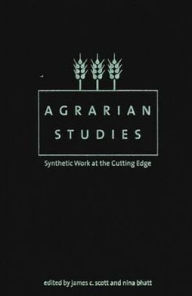Agrarian Studies: Synthetic Work at the Cutting Edge