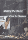 Making the World Safe for Tourism / Edition 1