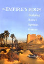 At Empire's Edge: Exploring Rome`s Egyptian Frontier