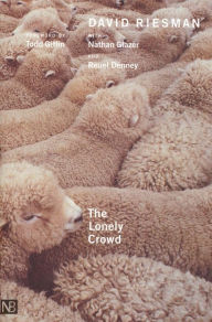 The Lonely Crowd: A Study of the Changing American Character / Edition 1
