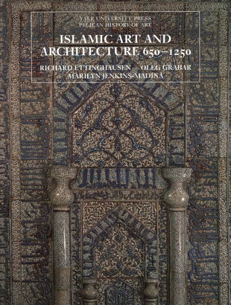 Islamic Art and Architecture, 650-1250 / Edition 2