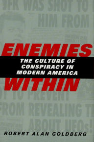 Enemies Within: The Culture of Conspiracy in Modern America