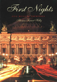 Title: First Nights: Five Musical Premieres, Author: Thomas Forrest Kelly