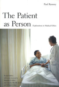 The Patient as Person: Explorations in Medical Ethics, Second Edition / Edition 2