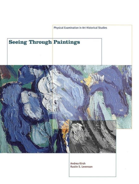 Seeing Through Paintings: Physical Examination in Art Historical Studies