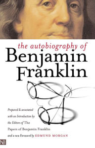 Title: The Autobiography of Benjamin Franklin / Edition 2, Author: Benjamin Franklin