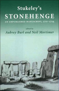 Stukeley's 'Stonehenge': An Unpublished Manuscript 1721-1724