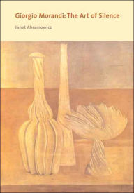 Giorgio Morandi: The Art of Silence