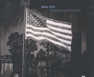 Title: After 9/11: Photographs by Nathan Lyons, Author: Nathan Lyons