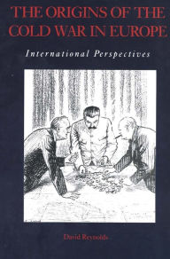 The Origins of the Cold War in Europe: International Perspectives / Edition 1