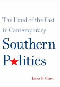 The Hand of the Past in Contemporary Southern Politics / Edition 1