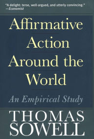 Title: Affirmative Action Around the World: An Empirical Study, Author: Thomas Sowell