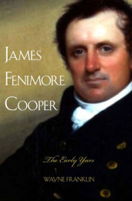 Title: James Fenimore Cooper: The Early Years, Author: Wayne Franklin