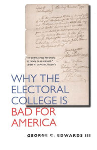 Why the Electoral College Is Bad for America / Edition 1
