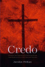 Credo: Historical and Theological Guide to Creeds and Confessions of Faith in the Christian Tradition / Edition 1